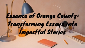 Orange County Common App Essay: Exploring Essay Prompts that Resonate with Your Community