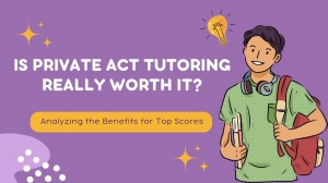 Is Private ACT Tutoring Worth It? Analyzing the Benefits for Top Scores